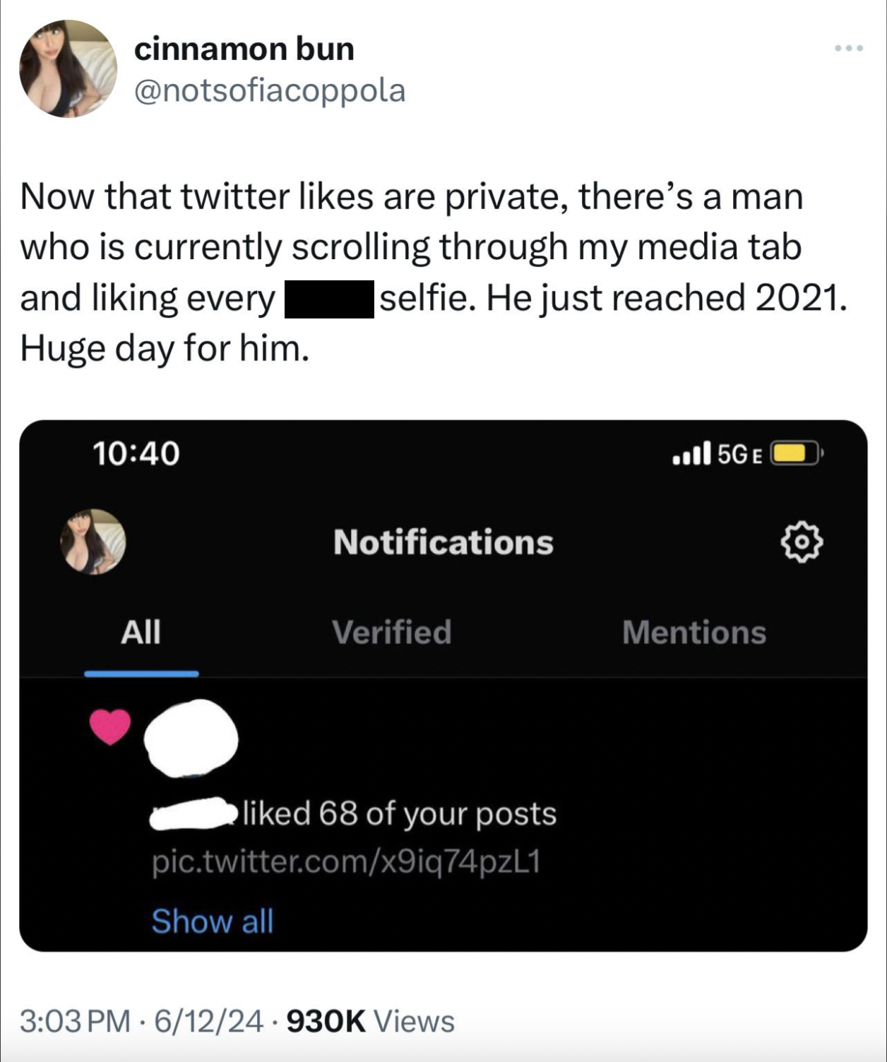 screenshot - cinnamon bun Now that twitter are private, there's a man who is currently scrolling through my media tab and liking every Huge day for him. selfie. He just reached 2021. 5GE Notifications All Verified Mentions d 68 of your posts pic.twitter.c